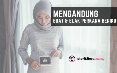 Mengandung Kali Pertama? Jom Baca Apa Yang Anda Perlu Buat dan Elak!