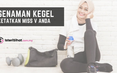 Senaman Kegel – Wajib Buat Wanita Bersalin Untuk Ketatkan Kembali Miss V