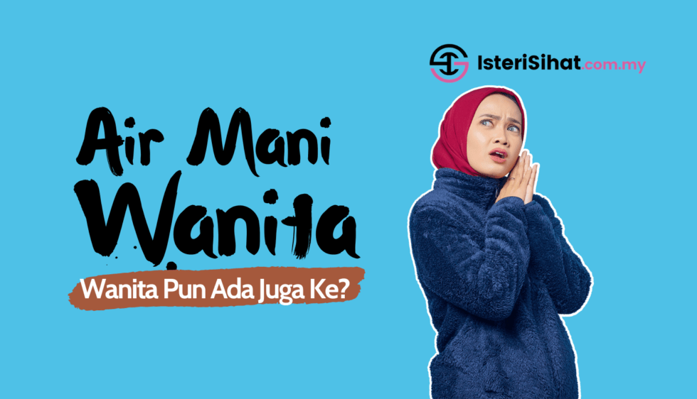 Air Mani Wanita Wanita Pun Ada Juga Ke?