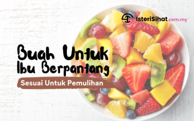 Buah Untuk Ibu Berpantang – Sesuai Untuk Pemulihan