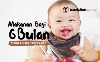 Makanan Bayi 6 Bulan – Menu Dan Cara Penyediaan