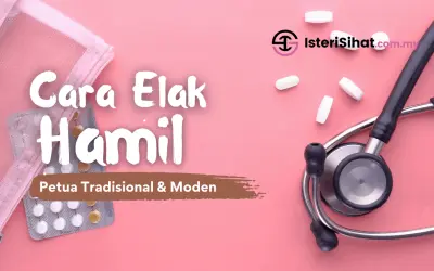 Cara Elak Hamil – Petua Tradisional dan Moden